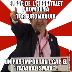 EL PSC DE  L'HOSPITALET PROMOU LA TORTUROMÀQUIA UN PAS IMPORTANT CAP EL "FADARALISMAA" !