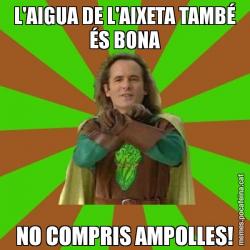 L'AIGUA DE L'AIXETA TAMBÉ ÉS BONA NO COMPRIS AMPOLLES!