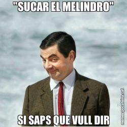 "SUCAR EL MELINDRO" SI SAPS QUE VULL DIR