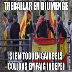 TREBALLAR EN DIUMENGE SI EM TOQUEN GAIRE ELS COLLONS EM FAIG INDEPE!