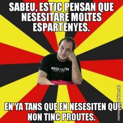 SABEU, ESTIC PENSAN QUE NESESITARE MOLTES ESPARTENYES.   EN YA TANS QUE EN NESESITEN QUE NON TINC PROUTES.