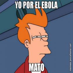 YO POR EL EBOLA MATO