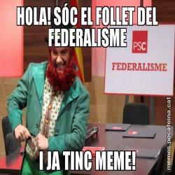HOLA! SÓC EL FOLLET DEL FEDERALISME I JA TINC MEME!