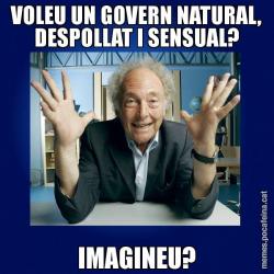 VOLEU UN GOVERN NATURAL, DESPOLLAT I SENSUAL? IMAGINEU?
