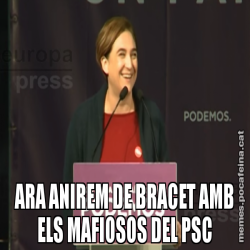 ARA ANIREM DE BRACET AMB ELS MAFIOSOS DEL PSC