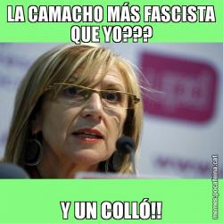 LA CAMACHO MÁS FASCISTA QUE YO??? Y UN COLLÓ!!