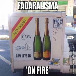 FADARALISMA 'ON FIRE'