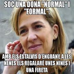 SOC UNA DONA "NORMAL" I "FORMAL": AMB ELS ESTALVIS D'ENGUANY, A LES NENES ELS REGALARÉ UNES NINES I UNA FIRETA