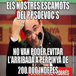 ELS NOSTRES ESCAMOTS DEL PPSOEVOC'S NO VAN PODER EVITAR L'ARRIBADA A PERPINYÀ DE 200.000 INDEPES