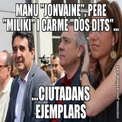 MANU "JONVAINE", PERE "MILIKI" I CARME "DOS DITS"... ...CIUTADANS EJEMPLARS