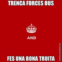 TRENCA FORCES OUS FES UNA BONA TRUITA