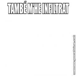 TAMBÉ M'HE INFILTRAT