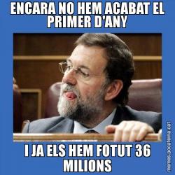 ENCARA NO HEM ACABAT EL PRIMER D'ANY I JA ELS HEM FOTUT 36 MILIONS