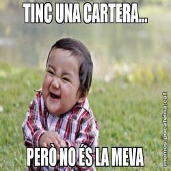 TINC UNA CARTERA... PERÒ NO ÉS LA MEVA