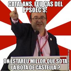 CATALANS, FEU CAS DEL PPSOEC'S:  ON ESTAREU MILLOR QUE SOTA LA BOTA DE CASTELLA ?