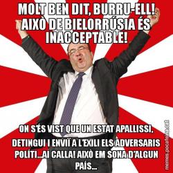 MOLT BEN DIT, BURRU-ELL! AIXÒ DE BIELORRÚSIA ÉS INACCEPTABLE! ON S’ÉS VIST QUE UN ESTAT APALLISSI, DETINGUI I ENVIÏ A L’EXILI ELS ADVERSARIS POLÍTI...AI CALLA! AIXÒ EM SONA D’ALGUN PAÍS...