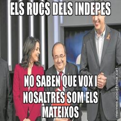 ELS RUCS DELS INDEPES NO SABEN QUE VOX I NOSALTRES SOM ELS MATEIXOS