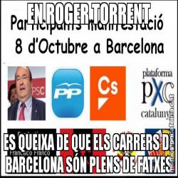EN ROGER TORRENT ES QUEIXA DE QUE ELS CARRERS DE BARCELONA SÓN PLENS DE FATXES