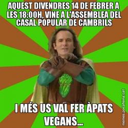 AQUEST DIVENDRES 14 DE FEBRER A LES 18:00H, VINE A L'ASSEMBLEA DEL CASAL POPULAR DE CAMBRILS I MÉS US VAL FER ÀPATS VEGANS...