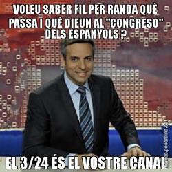 VOLEU SABER FIL PER RANDA QUÈ PASSA I QUÈ DIEUN AL "CONGRESO" DELS ESPANYOLS ? EL 3/24 ÉS EL VOSTRE CANAL