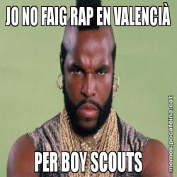 JO NO FAIG RAP EN VALENCIÀ PER BOY SCOUTS
