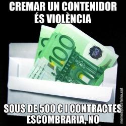 CREMAR UN CONTENIDOR ÉS VIOLÈNCIA SOUS DE 500 € I CONTRACTES ESCOMBRARIA, NO