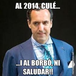 AL 2014, CULÉ... ...I AL BORBÓ, NI SALUDAR!!