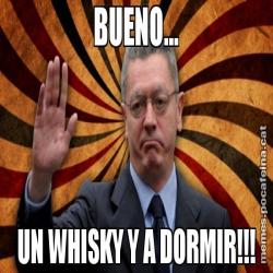 BUENO... UN WHISKY Y A DORMIR!!!