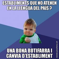 ESTABLIMENTS QUE NO ATENEN EN LA LLENGUA DEL PAÍS ? UNA BONA BOTIFARRA I CANVIA D'ESTABLIMENT