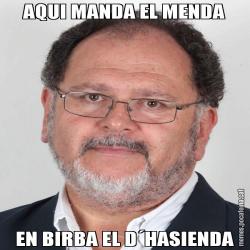 AQUI MANDA EL MENDA EN BIRBA EL D´HASIENDA