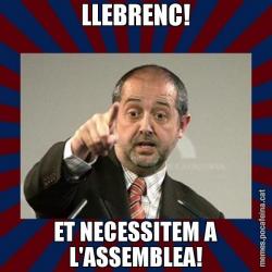 LLEBRENC! ET NECESSITEM A L'ASSEMBLEA!