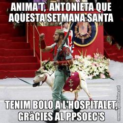 ANIMA'T,  ANTONIETA QUE AQUESTA SETMANA SANTA TENIM BOLO A L'HOSPITALET, GRàCIES AL PPSOEC'S