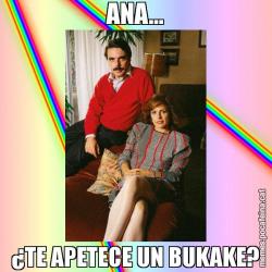 ANA... ¿TE APETECE UN BUKAKE?