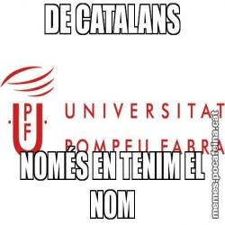 DE CATALANS NOMÉS EN TENIM EL NOM