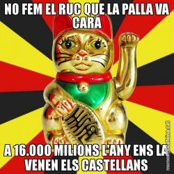 NO FEM EL RUC QUE LA PALLA VA CARA A 16.000 MILIONS L'ANY ENS LA VENEN ELS CASTELLANS