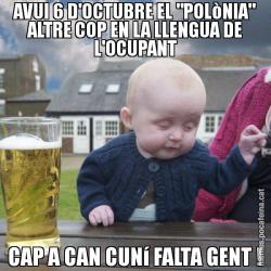 AVUI 6 D'OCTUBRE EL "POLòNIA" ALTRE COP EN LA LLENGUA DE L'OCUPANT CAP A CAN CUNí FALTA GENT !
