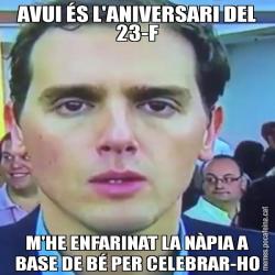 AVUI ÉS L'ANIVERSARI DEL 23-F M'HE ENFARINAT LA NÀPIA A BASE DE BÉ PER CELEBRAR-HO