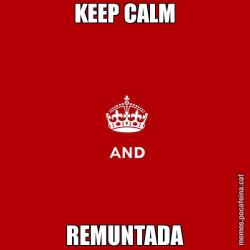 KEEP CALM REMUNTADA