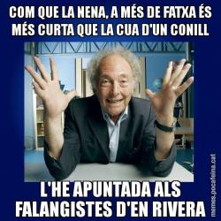COM QUE LA NENA, A MÉS DE FATXA ÉS MÉS CURTA QUE LA CUA D'UN CONILL L'HE APUNTADA ALS FALANGISTES D'EN RIVERA