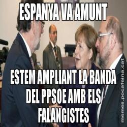 ESPANYA VA AMUNT ESTEM AMPLIANT LA BANDA DEL PPSOE AMB ELS FALANGISTES
