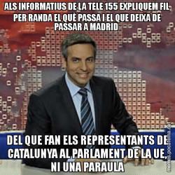 ALS INFORMATIUS DE LA TELE 155 EXPLIQUEM FIL PER RANDA EL QUÈ PASSA I EL QUE DEIXA DE PASSAR A MADRID  DEL QUE FAN ELS REPRESENTANTS DE CATALUNYA AL PARLAMENT DE LA UE, NI UNA PARAULA