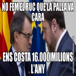 NO FEM EL RUC QUE LA PALLA VA CARA ENS COSTA 16.000 MILIONS L'ANY