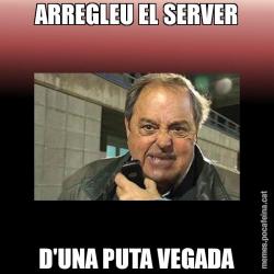 ARREGLEU EL SERVER D'UNA PUTA VEGADA