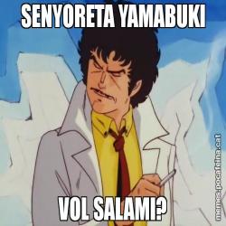 SENYORETA YAMABUKI VOL SALAMI?