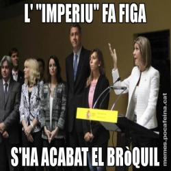 L' "IMPERIU" FA FIGA S'HA ACABAT EL BRòQUIL