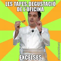 LES TAPES-DEGUSTACIÓ DE L'OFICINA EXCELSES