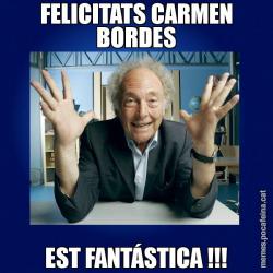 FELICITATS CARMEN BORDES EST FANTÁSTICA !!!