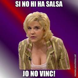 SI NO HI HA SALSA JO NO VINC!