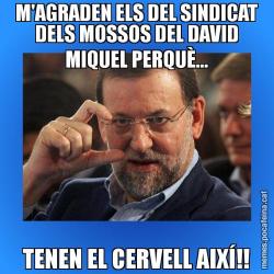 M'AGRADEN ELS DEL SINDICAT DELS MOSSOS DEL DAVID MIQUEL PERQUÈ... TENEN EL CERVELL AIXÍ!!