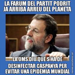 LA FARUM DEL PARTIT PODRIT JA ARRIBA ARREU DEL PLANETA LA OMS DIU QUE S'HA DE DESINFECTAR CASPANYA PER EVITAR UNA EPIDÈMIA MUNDIAL